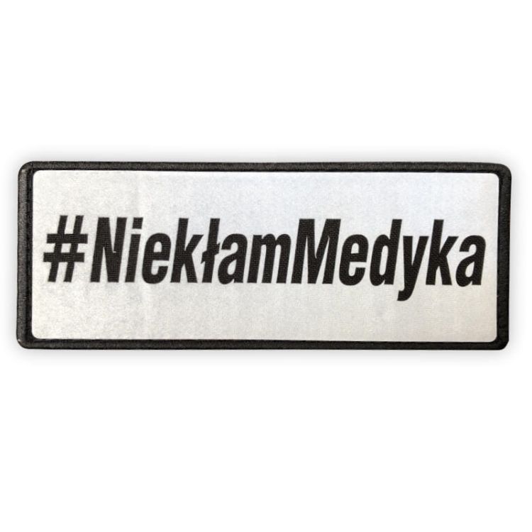 Emblemat Nie kłam Medyka #NiekłamMedyka odblaskowy na rzepie 13 x 5 cm